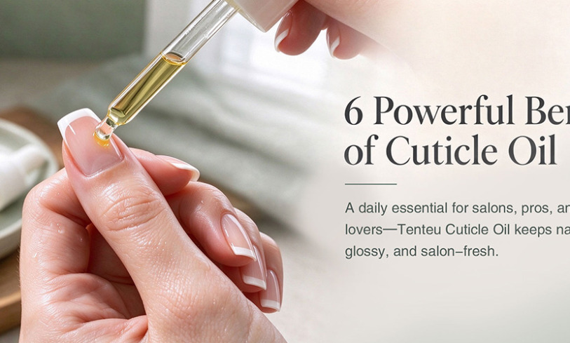 6 Powerful Benefits of Cuticle Oil