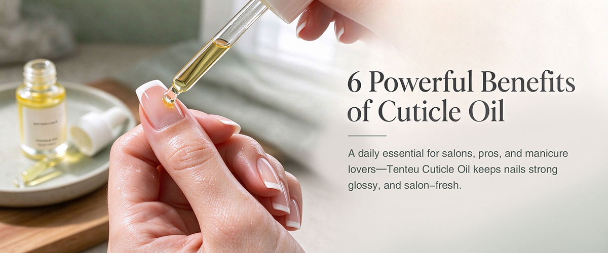 6 Powerful Benefits of Cuticle Oil