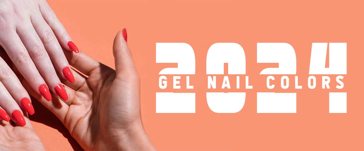 Couleurs d&rsquo;ongles en gel 2024
